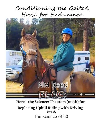 Conditioning the Gaited Horse for endurance: Theorem for Replacing Uphill with Driving and the Science of 60 (Kindle Edition)
