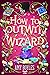 How To Outwit a Wizard (Sev...