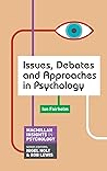 Issues, Debates and Approaches in Psychology by Ian Fairholm