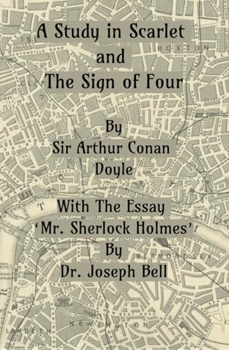 A Study in Scarlet and the Sign of Four: With the Essay 'Mr. Sherlock Holmes'