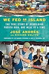 We Fed an Island: The True Story of How José Andrés and World Central Kitchen's Chefs Fed Hundreds of Thousands of Hungry Americans after Hurricane Maria and Touched the Hearts of Many More Book cover for We Fed an Island: The True Story of How José Andrés and World Central Kitchen's Chefs Fed Hundreds of Thousands of Hungry Americans after Hurricane Maria and Touched the Hearts of Many More