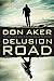 Delusion Road by Don Aker