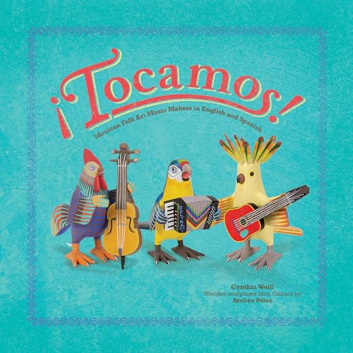 ¡Tocamos!: Mexican Folk Art Music Makers in English and Spanish (First Concepts in Mexican Folk Art) (English and Spanish Edition)