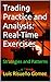 Trading Practice and Analysis: Real-Time Exercises: Strategies and Patterns