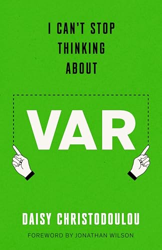 I Can't Stop Thinking About VAR: Forward by Jonathan Wilson (Kindle Edition)