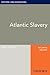 Atlantic Slavery: Oxford Bibliographies Online Research Guide (Oxford Bibliographies Online Research Guides)
