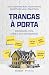 Trancas à Porta by Carlos Guimarães Pinto Trancas à Porta by Carlos Guimarães Pinto