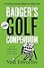 Badger's Golf Compendium: T...