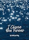 I Choose You Forever