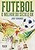 Futebol - O Melhor do Sécul...