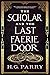 The Scholar and the Last Fa...