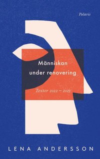 Människan under renovering : publicerat, opublicerat 2022-2023 (Hardcover)