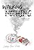 Walking With Nothing by Lindsey-Anne Pontes