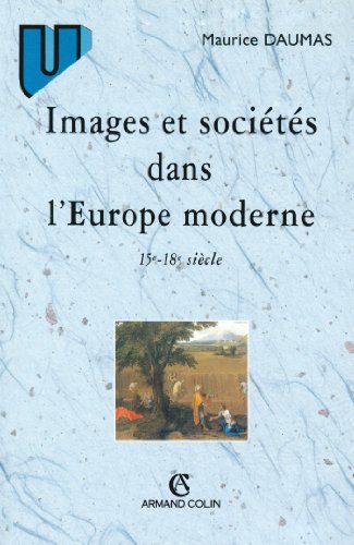 Images et sociétés dans l'Europe moderne: 15e-18e siècles (Histoire) (French Edition)