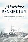 Maritime Kensington: Shipwright Dynasties of Philadelphia