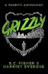 Grizzly: A Charity Anthology