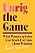 Unrig the Game: What Women of Color Can Teach Everyone About Winning