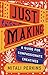 Just Making: A Guide for Compassionate Creatives