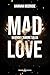 Mad love: Quando l'amore sa...
