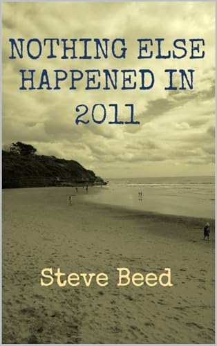 Nothing Else Happened in 2011 (Nothing Happened Book 2)