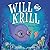 Will and Krill