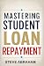 Mastering Student Loan Repa...