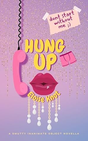 Hung Up: A Smutty Inanimate Object Novella