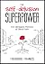 The Self Delusion Superpower by Theodore Francis The Self Delusion Superpower by Theodore Francis