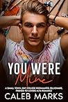 You Were Mine (Art of Love, #1)