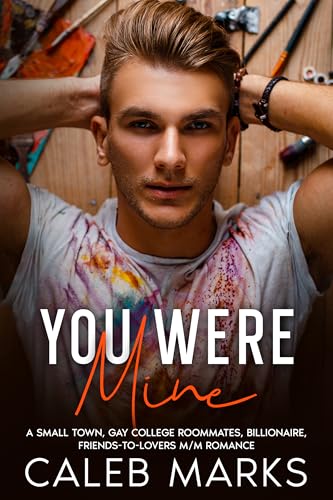 You Were Mine (Art of Love, #1)