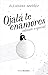 Ojalá te enamores (Spanish Edition)