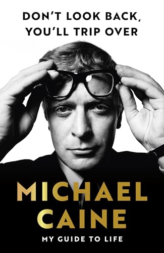 Don't Look Back, You'll Trip Over: My Guide to Life (Hardcover)