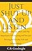 Just Shut Up and Listen : S...