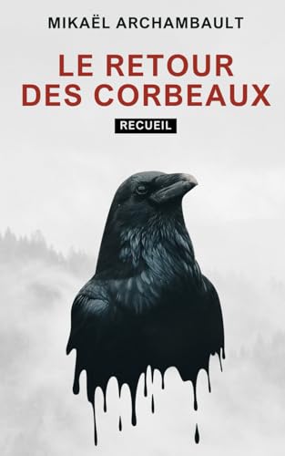 Le retour des corbeaux (French Edition)