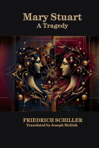 Mary Stuart: A Tragedy by Schiller