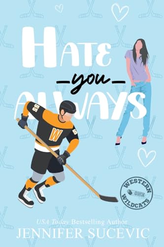 Hate You Always (Western Wildcats Hockey, #1)