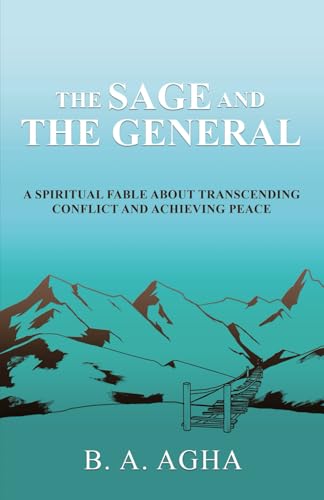 The Sage and the General: A Spiritual Fable About Transcending Conflict and Achieving Peace (Clear Skies of Blue Inspirational)