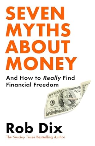 Seven Myths About Money: And the Truth About Finding Financial Freedom