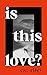 Is This Love?