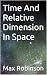Time And Relative Dimension In Space by Max Robinson