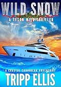 Wild Snow: A Coastal Caribbean Adventure (Tyson Wild Thriller Book 74)
