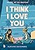 I Think I Love You