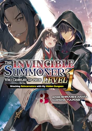 The Invincible Summoner Who Crawled Up from Level 1: Wrecking Reincarnators with My Hidden Dungeon Volume 3 (Kindle Edition)