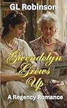 Gwendolyn Grows Up