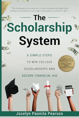 The Scholarship System: 6 Simple Steps on How to Win Scholarships and Financial Aid (Paperback)