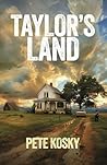 Taylor's Land by Pete Kosky