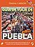 GUÍA DE VIAJE DE PUEBLA 202...
