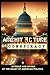 ARCHITECTURE OF CONSPIRACY: INTRIGUE AND SPYING AT THE HEART OF AMERICAN POLITICS
