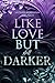 LIKE LOVE BUT still DARKER (Like Love Reihe 2) (German Edition)