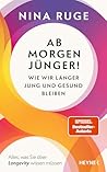 Ab morgen jünger!...